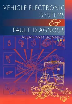 Sisteme electronice ale vehiculelor și diagnosticarea defecțiunilor: Un ghid practic pentru tehnicienii auto - Vehicle Electronic Systems and Fault Diagnosis: A Practical Guide for Vehicle Technicians