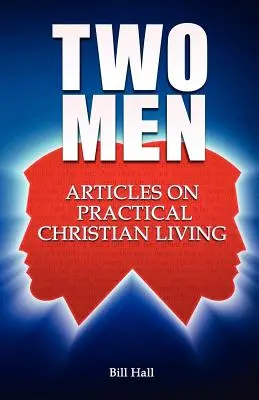Doi bărbați: Articole despre viața creștină practică - Two Men: Articles on Practical Christian Living