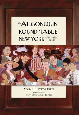 Masa rotundă Algonquin New York: Un ghid istoric - The Algonquin Round Table New York: A Historical Guide