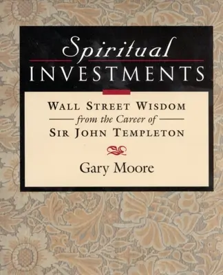 Investiții spirituale: Înțelepciunea Wall Street de la Sir John - Spiritual Investments: Wall Street Wisdom from Sir John