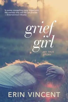 Grief Girl: Povestea mea adevărată - Grief Girl: My True Story