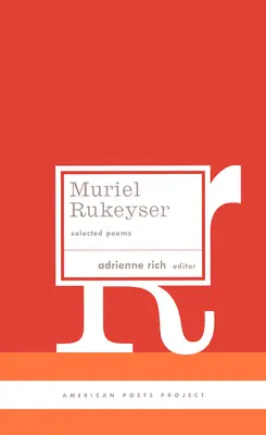 Muriel Rukeyser: Selected Poems: (Proiectul Poeților Americani #9) - Muriel Rukeyser: Selected Poems: (American Poets Project #9)