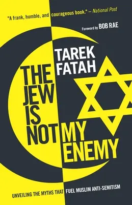 Evreul nu este dușmanul meu: Dezvăluirea miturilor care alimentează antisemitismul musulman - The Jew Is Not My Enemy: Unveiling the Myths That Fuel Muslim Anti-Semitism