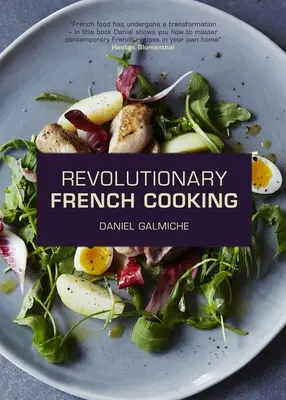 Gătitul francez revoluționar - Revolutionary French Cooking