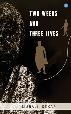 Două săptămâni și trei vieți - Two weeks and three lives