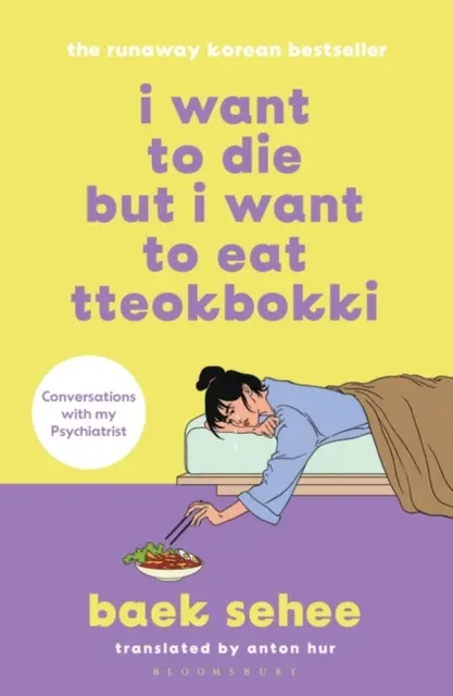 Vreau să mor, dar vreau să mănânc Tteokbokki - bestsellerul sud-coreean de memorii terapeutice - I Want to Die but I Want to Eat Tteokbokki - the bestselling South Korean therapy memoir