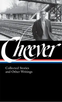 John Cheever: Colecție de povestiri și alte scrieri (LOA #188) - John Cheever: Collected Stories and Other Writings (LOA #188)