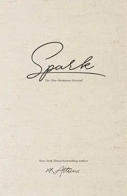Spark: Jurnalul unei singure propoziții: The One-Sentence Journal - Spark: The One-Sentence Journal