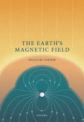 Câmpul magnetic al Pământului (The Earth's Magnetic Field) - The Earth's Magnetic Field