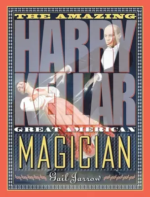 Uimitorul Harry Kellar: Marele magician american - The Amazing Harry Kellar: Great American Magician