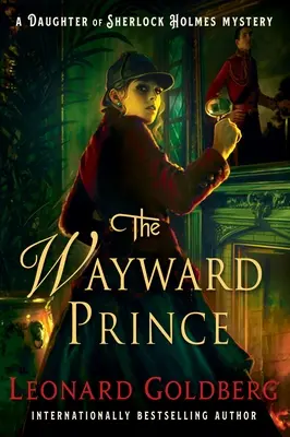 Prințul rătăcitor: Un mister al fiicei lui Sherlock Holmes - The Wayward Prince: A Daughter of Sherlock Holmes Mystery