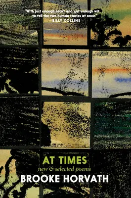 At Times: Poezii noi și selectate - At Times: New and Selected Poems