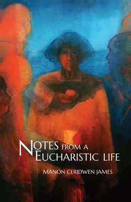 Însemnări dintr-o viață euharistică - Notes from a Eucharistic Life