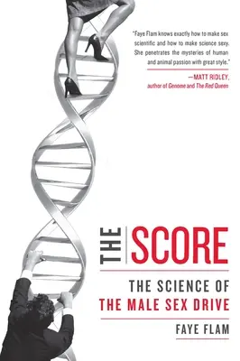 The Score: Știința apetitului sexual masculin - The Score: The Science of the Male Sex Drive