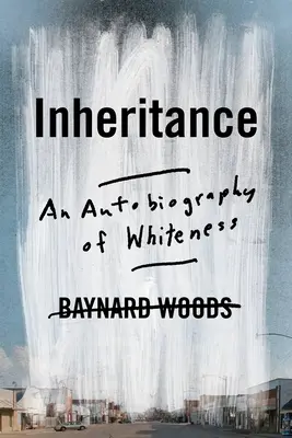 Moștenirea: O autobiografie a albeții - Inheritance: An Autobiography of Whiteness