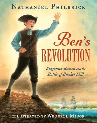 Revoluția lui Ben: Benjamin Russell și bătălia de la Bunker Hill - Ben's Revolution: Benjamin Russell and the Battle of Bunker Hill