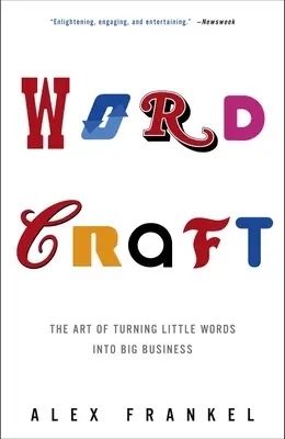 Wordcraft: Arta de a transforma cuvintele mici în afaceri mari - Wordcraft: The Art of Turning Little Words Into Big Business