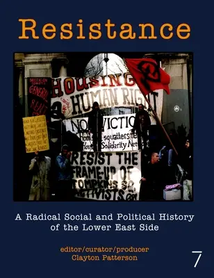 Rezistență: O istorie socială și politică radicală a Lower East Side - Resistance: A Radical Social and Political History of the Lower East Side