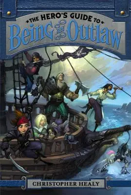 Ghidul eroului pentru a fi un proscris - The Hero's Guide to Being an Outlaw