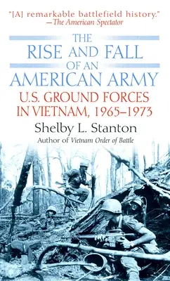 Ascensiunea și decăderea unei armate americane: Forțele terestre americane în Vietnam, 1963-1973 - The Rise and Fall of an American Army: U.S. Ground Forces in Vietnam, 1963-1973