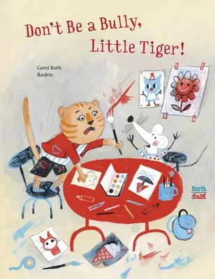 Nu fi un bătăuș, micule tigru - Don't Be a Bully, Little Tiger