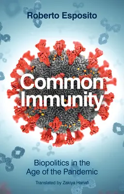 Imunitate comună: Biopolitica în era pandemiei - Common Immunity: Biopolitics in the Age of the Pandemic