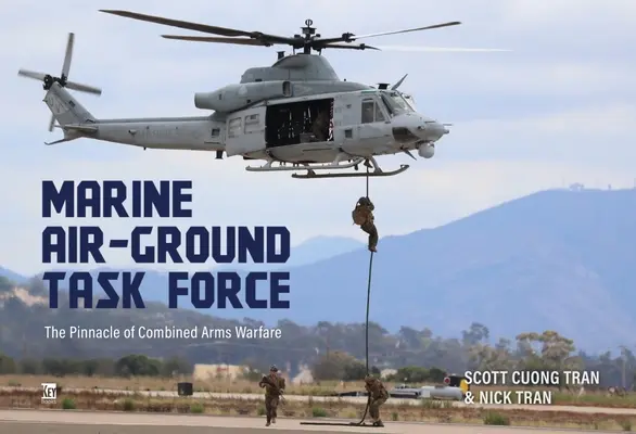Marine Air-Ground Task Force: Vârful de lance al războiului cu arme combinate - Marine Air-Ground Task Force: The Pinnace of Combined Arms Warfare