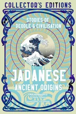 Origini antice japoneze: Povești despre oameni și civilizație - Japanese Ancient Origins: Stories of People & Civilization