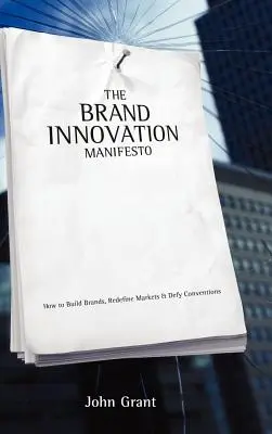 Manifestul inovației de marcă - Brand Innovation Manifesto
