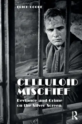 Celluloid Mischief: Devianță și crimă pe marele ecran - Celluloid Mischief: Deviance and Crime on the Silver Screen