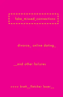 Fake conexiuni ratate: Divorț, întâlniri online, și alte eșecuri - Fake Missed Connections: Divorce, Online Dating, and Other Failures