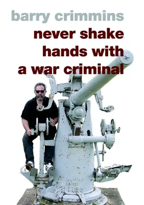Nu da niciodată mâna cu un criminal de război - Never Shake Hands with a War Criminal