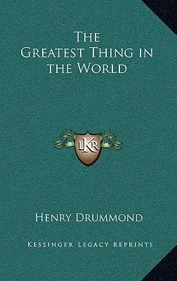 Cel mai mare lucru din lume (The Greatest Thing in the World) - The Greatest Thing in the World