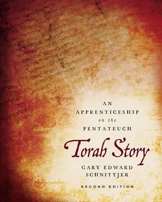 Povestea Torei, ediția a doua: O ucenicie pe Pentateuh - Torah Story, Second Edition: An Apprenticeship on the Pentateuch