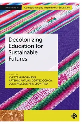 Decolonizarea educației pentru viitoruri durabile - Decolonizing Education for Sustainable Futures