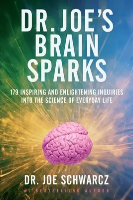 Dr. Joe's Brain Sparks: 179 de cercetări inspirate și lămuritoare asupra științei vieții de zi cu zi - Dr. Joe's Brain Sparks: 179 Inspiring and Enlightening Inquiries Into the Science of Everyday Life