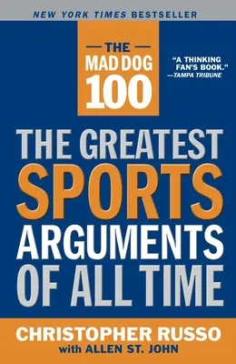 The Mad Dog 100: Cele mai bune argumente sportive din toate timpurile - The Mad Dog 100: The Greatest Sports Arguments of All Time