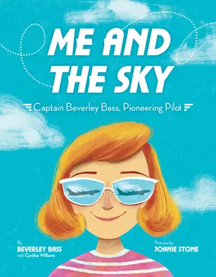 Eu și cerul: Căpitanul Beverley Bass, pilot pionier - Me and the Sky: Captain Beverley Bass, Pioneering Pilot