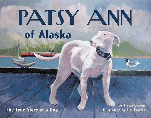 Patsy Ann din Alaska - Povestea adevărată a unui câine - Patsy Ann of Alaska - The True Story of a Dog