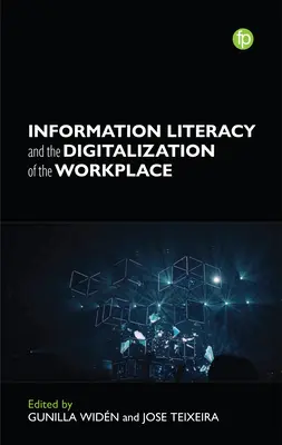 Cultura informației și digitalizarea locului de muncă (Information Literacy and the Digitalization of the Workplace) - Information Literacy and the Digitalization of the Workplace