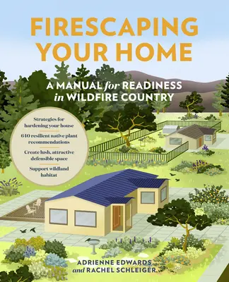 Firescaping Casa ta: Un manual pentru pregătire în țara incendiilor - Firescaping Your Home: A Manual for Readiness in Wildfire Country