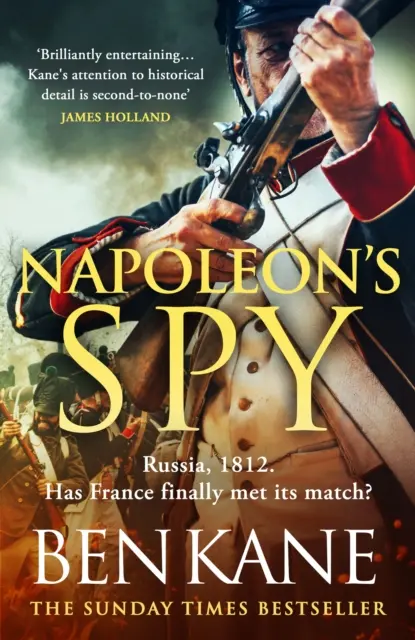 Napoleon's Spy (Spionul lui Napoleon) - Noua aventură istorică epică a bestsellerului Sunday Times Ben Kane - Napoleon's Spy - The brand new epic historical adventure from Sunday Times bestseller Ben Kane