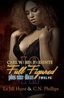Full Figured 12 - Carl Weber Prezintă - Full Figured 12 - Carl Weber Presents
