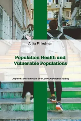 Sănătatea populației și populațiile vulnerabile - Population Health and Vulnerable Populations