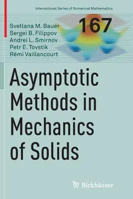 Metode asimptotice în mecanica solidelor (Asymptotic Methods in Mechanics of Solids) - Asymptotic Methods in Mechanics of Solids