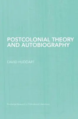 Teoria postcolonială și autobiografia - Postcolonial Theory and Autobiography
