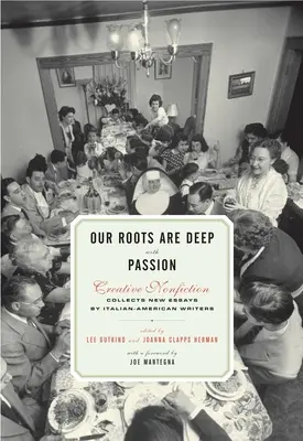 Rădăcinile noastre sunt adânci cu pasiune: New Essays by Italian-American Writers - Our Roots Are Deep with Passion: New Essays by Italian-American Writers