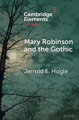 Mary Robinson și goticul - Mary Robinson and the Gothic