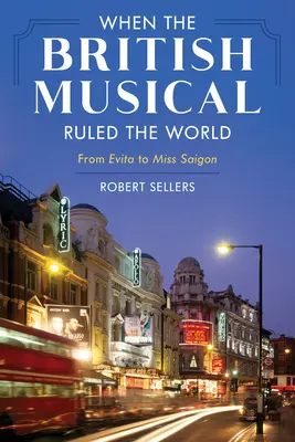 Când musicalul britanic a condus lumea - When the British Musical Ruled the World