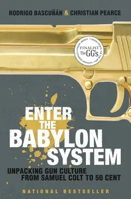 Intrați în sistemul Babylon: Descoperirea culturii armelor de la Samuel Colt la 50 Cent - Enter the Babylon System: Unpacking Gun Culture from Samuel Colt to 50 Cent